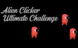 Alien Clicker Ultimate Challenge - Fast Reaction Arcade Game